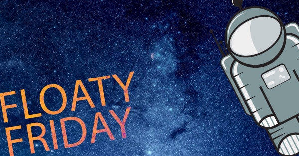 Floaty Friday