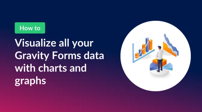 How to visualize all your Gravity Forms data with charts and graphs