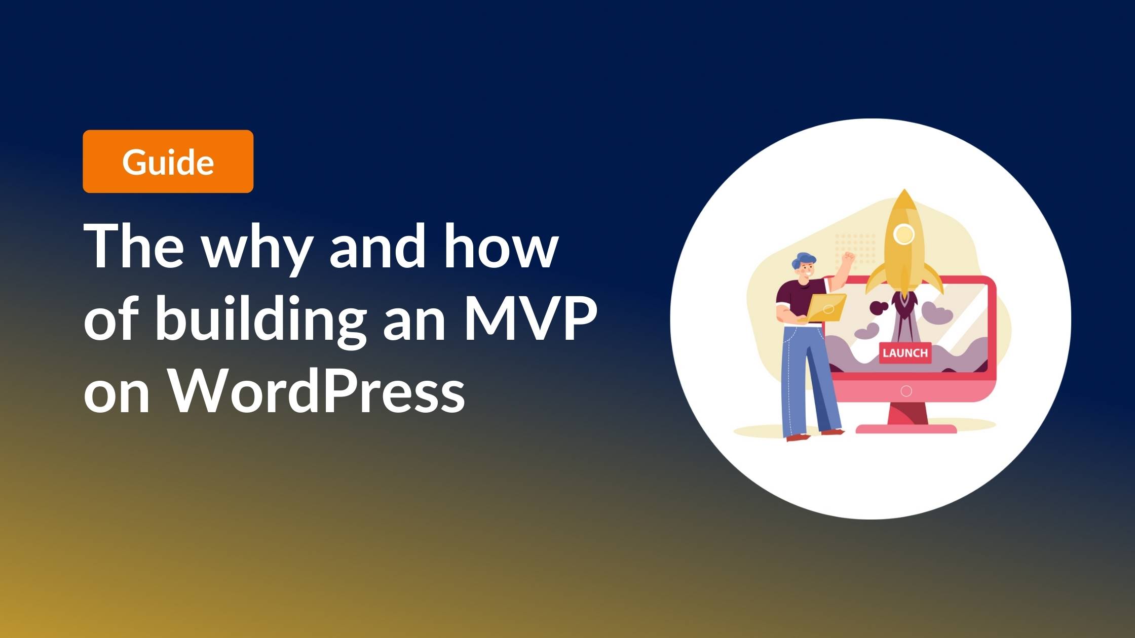 The why and how of building an MVP on WordPress