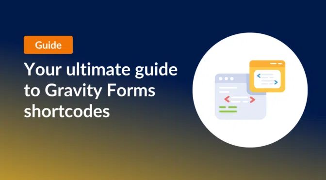 Your ultimate guide to Gravity Forms shortcodes