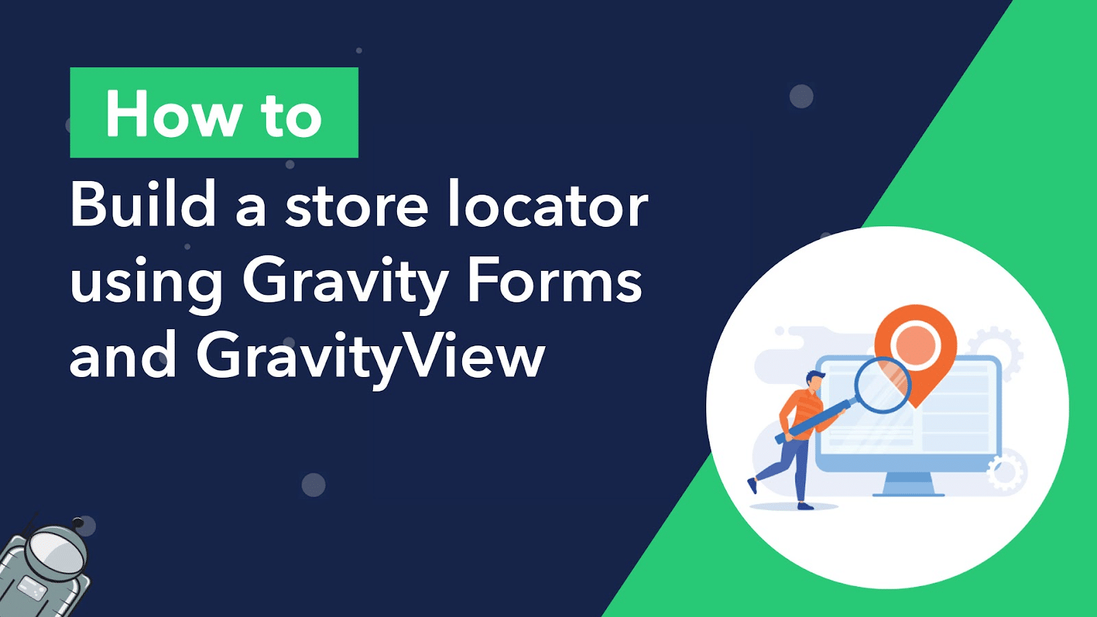 How to build a store locator using Gravity Forms and GravityView