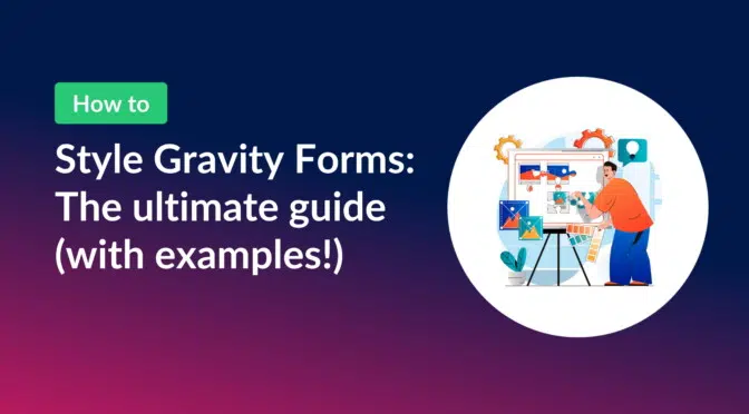 How to style Gravity Forms: the ultimate guide