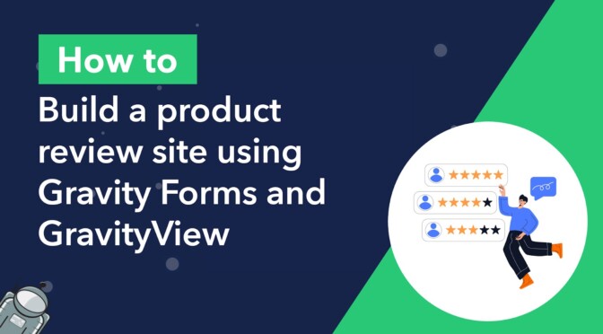 How to build a product review site using Gravity Forms and GravityView