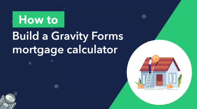 How to build a Gravity Forms mortgage calculator