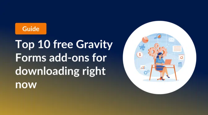 Top 10 free Gravity Forms add-ons for downloading right now