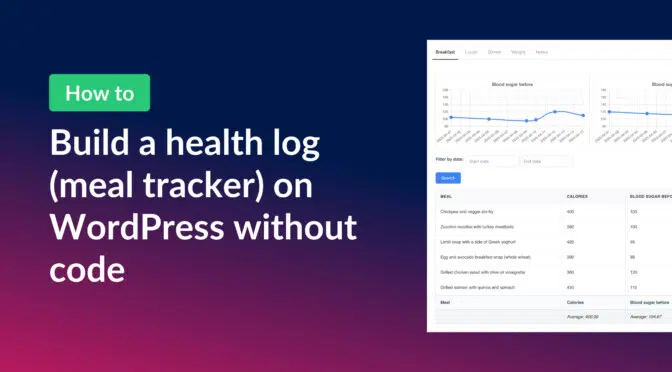 How to build a health log (meal tracker) on WordPress without code