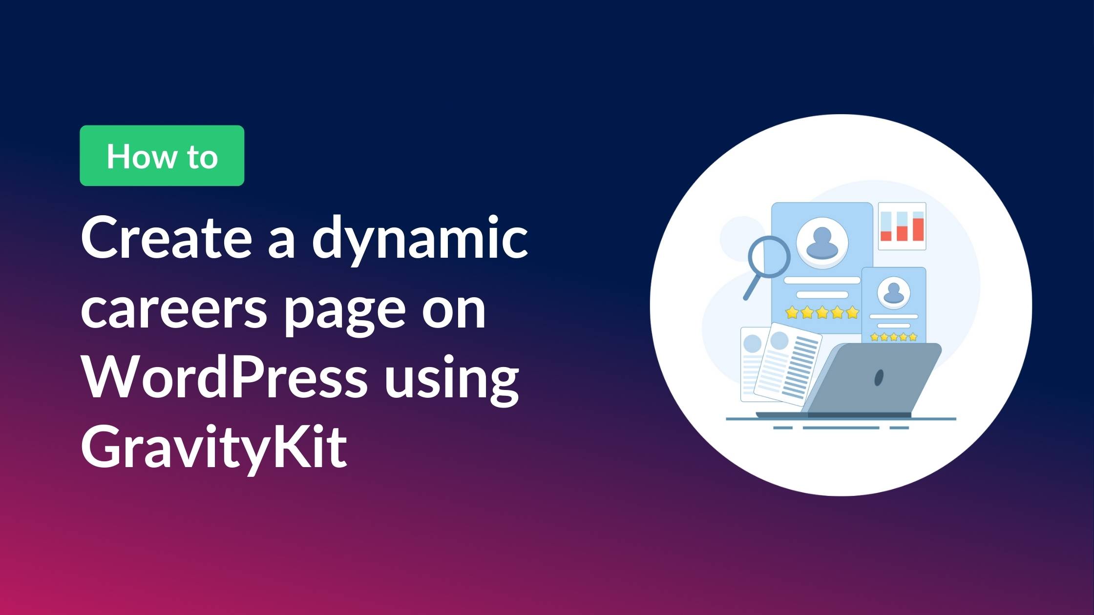 How to create a dynamic careers page on WordPress using GravityKit