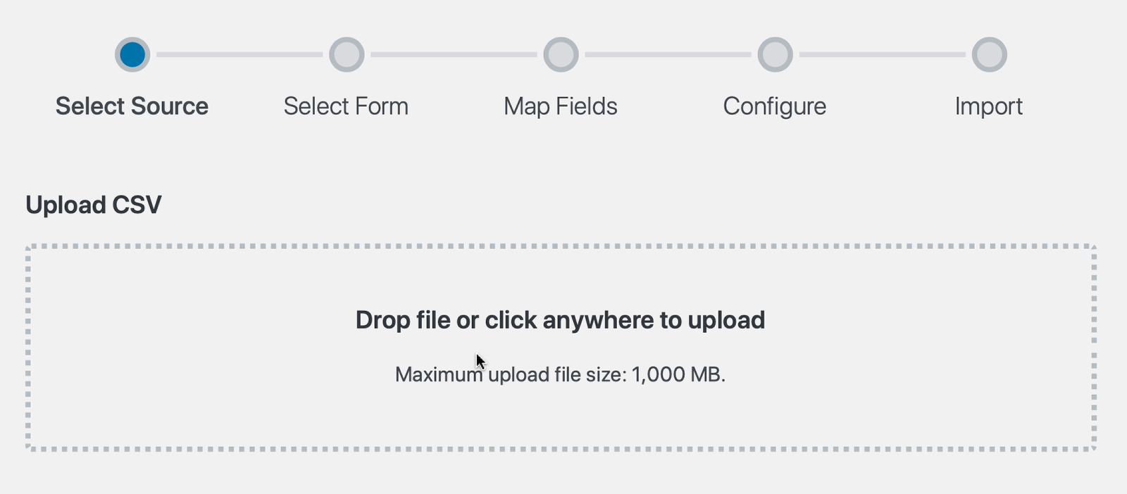 CSV upload field with steps: Select Source, Select Form, Map Fields, Configure, Import. Max file size 1,000 MB