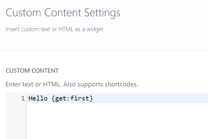 Custom content settings with "Hello {get:first}" shortcode example
