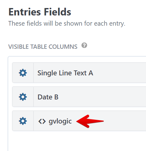 Entries Fields settings showing columns: Single Line Text A, Date B, and gvlogic with icons