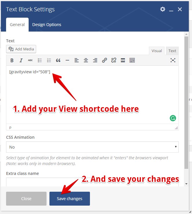 Add your view shortcode to the text block and click "Save changes"