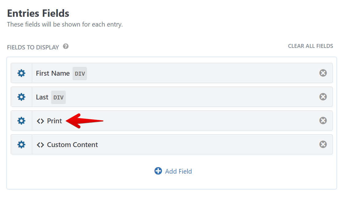 Entries Fields section showing options: First Name, Last, Print, Custom Content, with an added field button