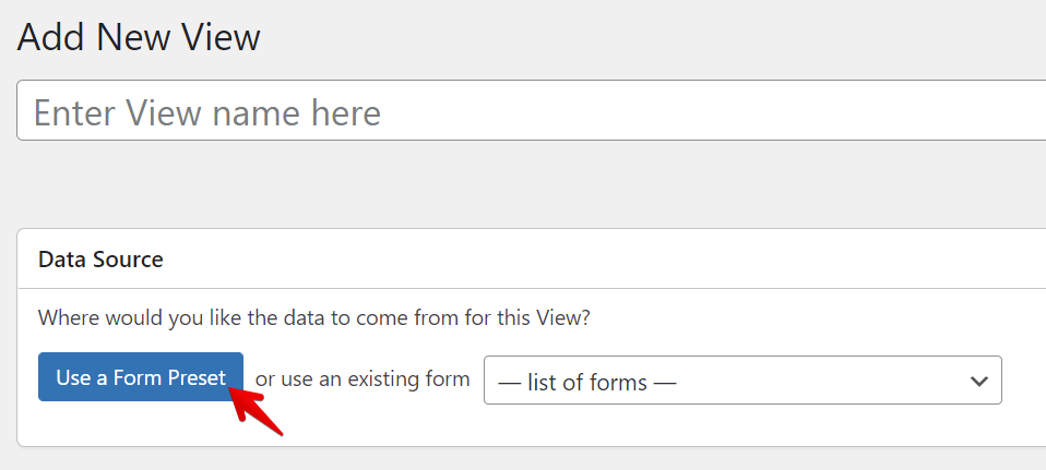 Add New View screen showing data source selection with form preset button highlighted