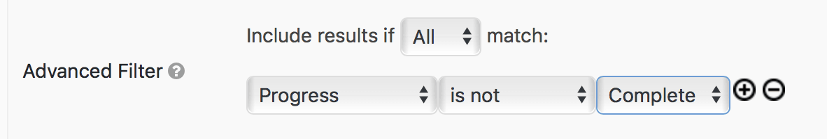 Advanced filter showing entries where Progress is not Complete