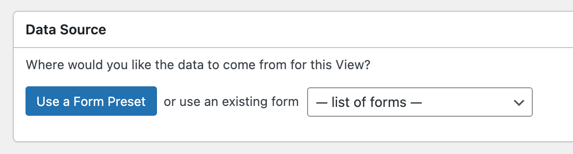 Options to choose a data source: "Use a Form Preset" button or a dropdown list of existing forms